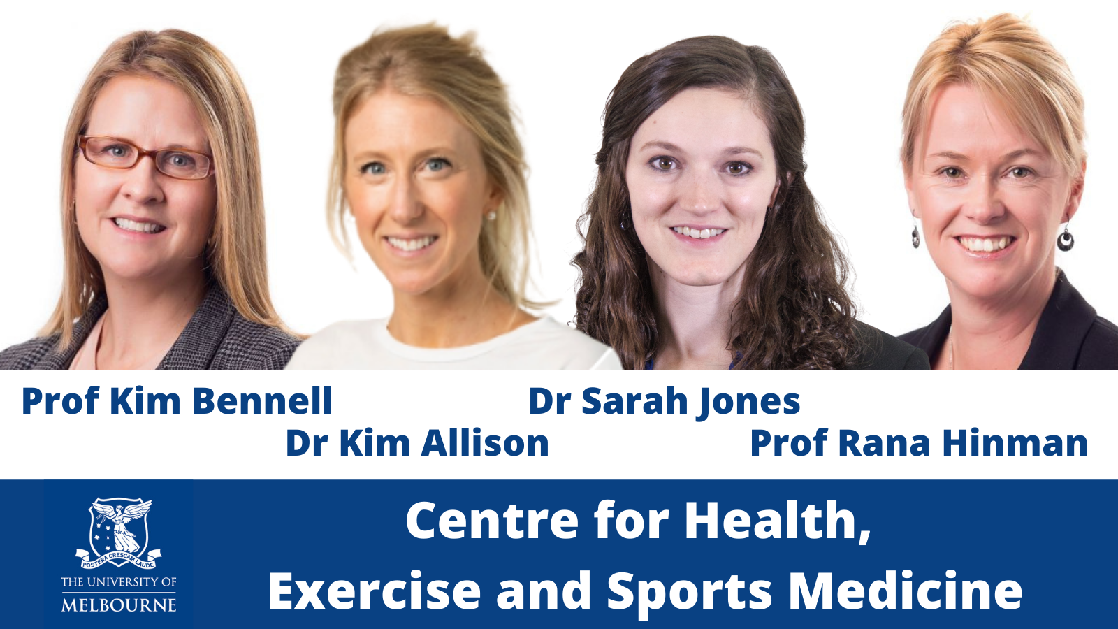 Professor Kim Bennell, Dr Kim Allison, Dr Sarah Jones, Prof Rana Hinman. Centre for Health, Exercise and Sports Medicine.