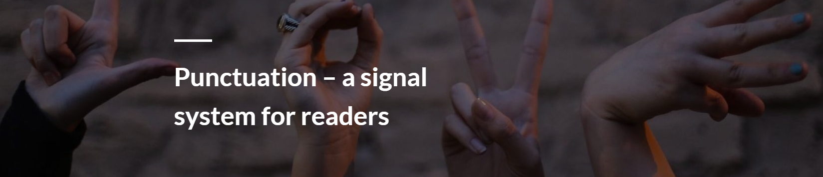 punctuation: a signal system for readers. On the image are hands doing sign language