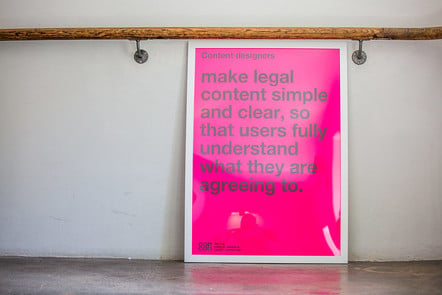 a poster saying 'Content designers make legal content simple and clear, so that users fully understand what they are agreeing to'