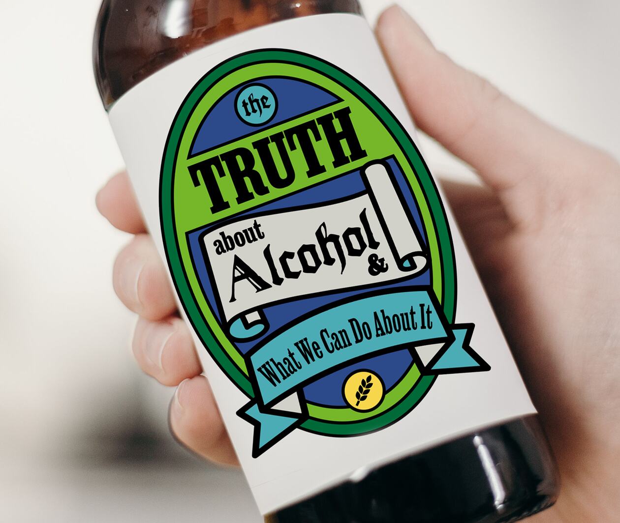 A hand holding a bottle on which a stylised logo bears the words The Truth About Alcohol & What We Can Do About It
