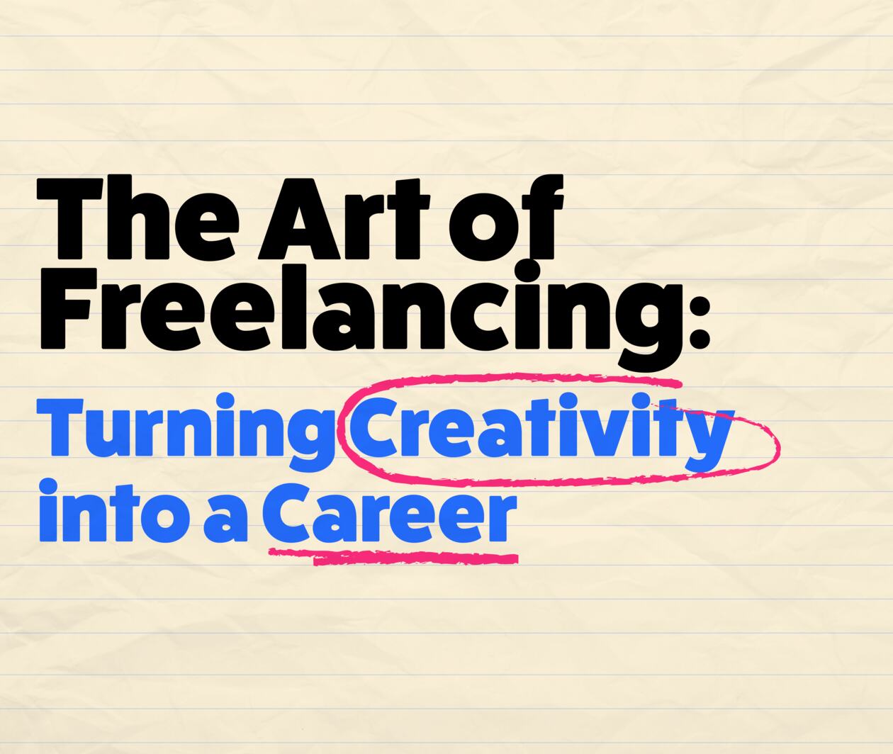 The Art of Freelancing: Turning Creativity into a Career