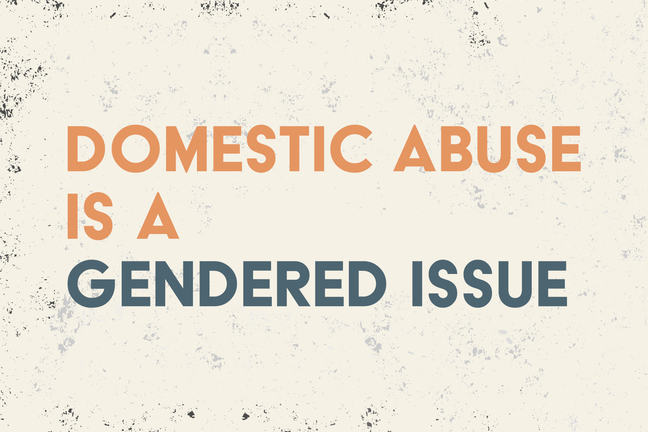 Domestic violence is a gendered issue.