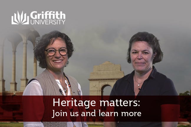 Heritage matters. Caryl and Karine invite you to join them and learn more at Griffith University.