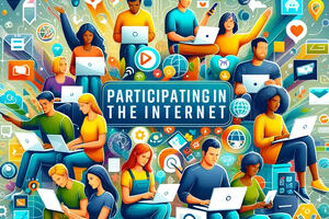 Digital graphic showing people on computers surrounded by internet-related things. In the center is the text "Participating in the Internet."